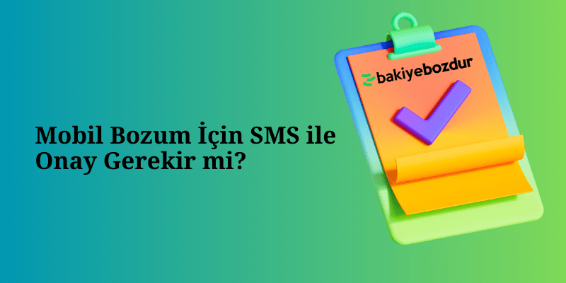 Mobil Bozum İçin SMS ile Onay Gerekir mi?