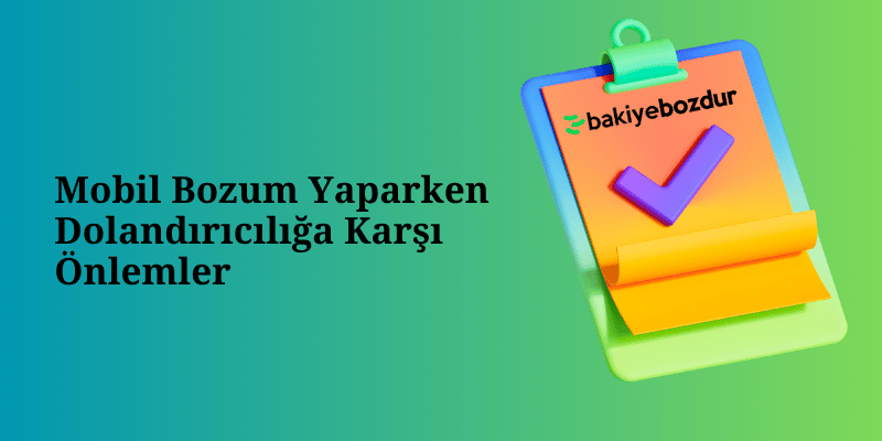 Mobil Bozum Yaparken Dolandırıcılığa Karşı Önlemler